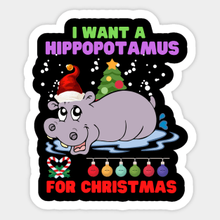 I Want A Hippopotamus For Christmas, Happy Holiday, Christmas Gift Idea, Family Christmas, Santa Gift Idea, Xmas Gift For Her, Christmas Outfit, Gift For Christmas Sticker